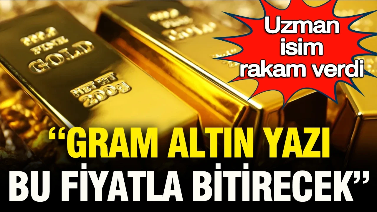 Uzman isim rakam verdi: Gram altın, yazı bu rakamla bitirecek