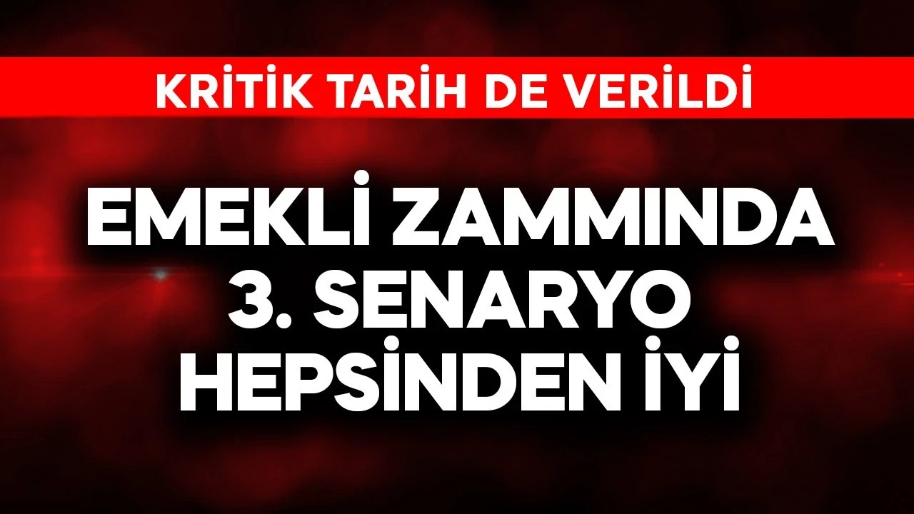 Emekli zammında 3. senaryo hepsinden iyi