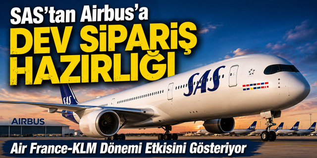 SAS'tan Airbus'a Dev Sipariş Hazırlığı