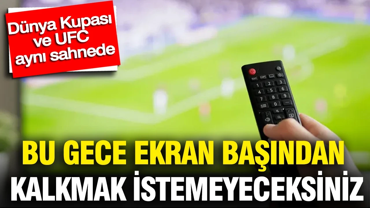 Bu gece ekran başından kalkmak istemeyeceksiniz: Dünya Kupası ve UFC aynı sahnede