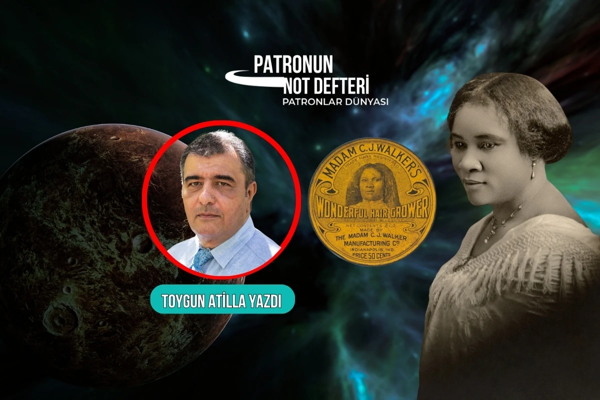 Madam C. J. Walker: “Oturup fırsatların gelmesini beklemedim. Gidip onları yarattım”
