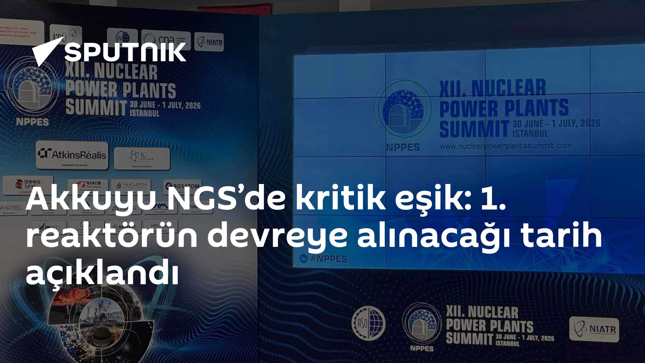Akkuyu NGS’de kritik eşik: 1. reaktörün devreye alınacağı tarih açıklandı
