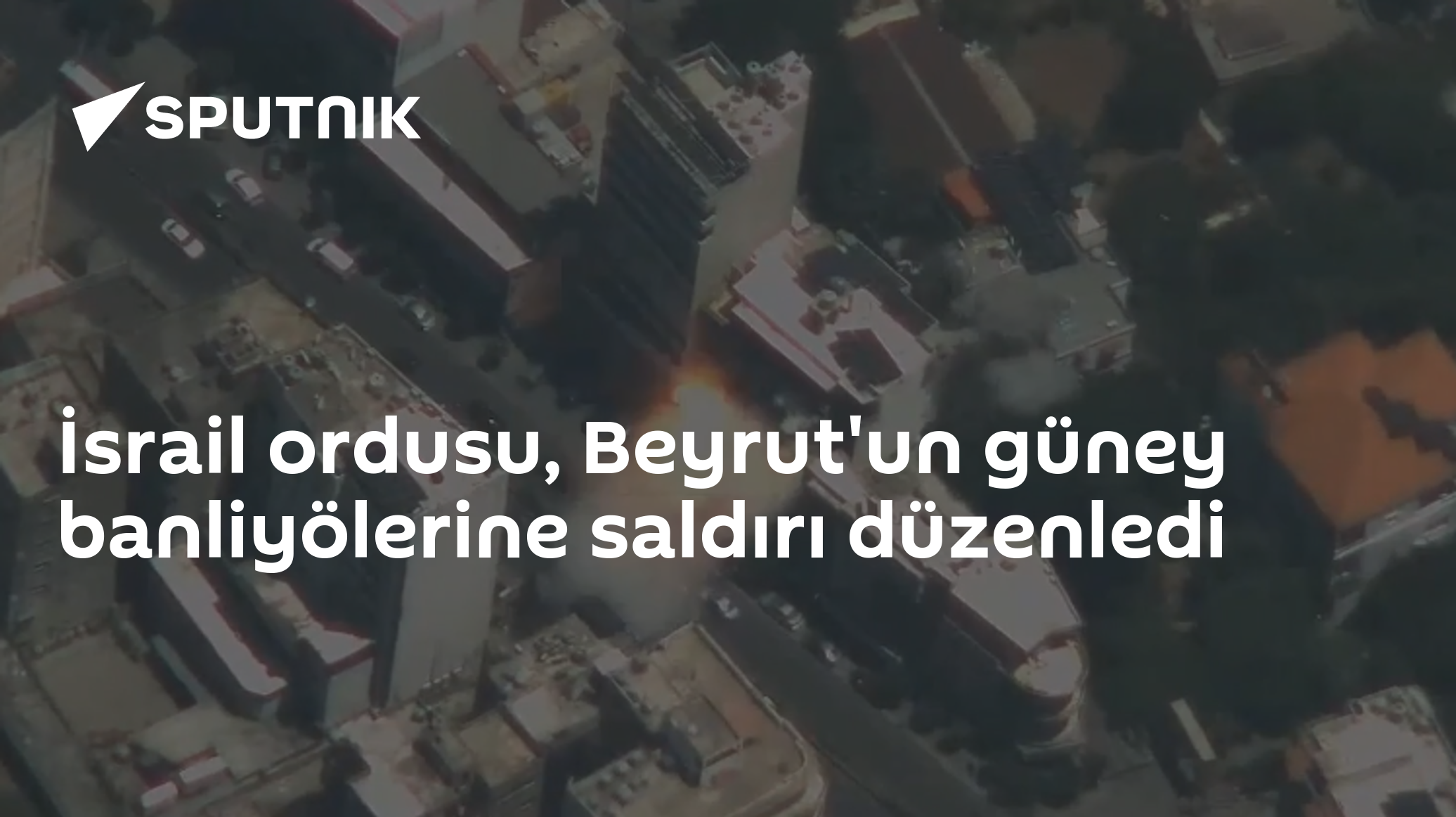 İsrail ordusu, Beyrut'un güney banliyölerine saldırı düzenledi