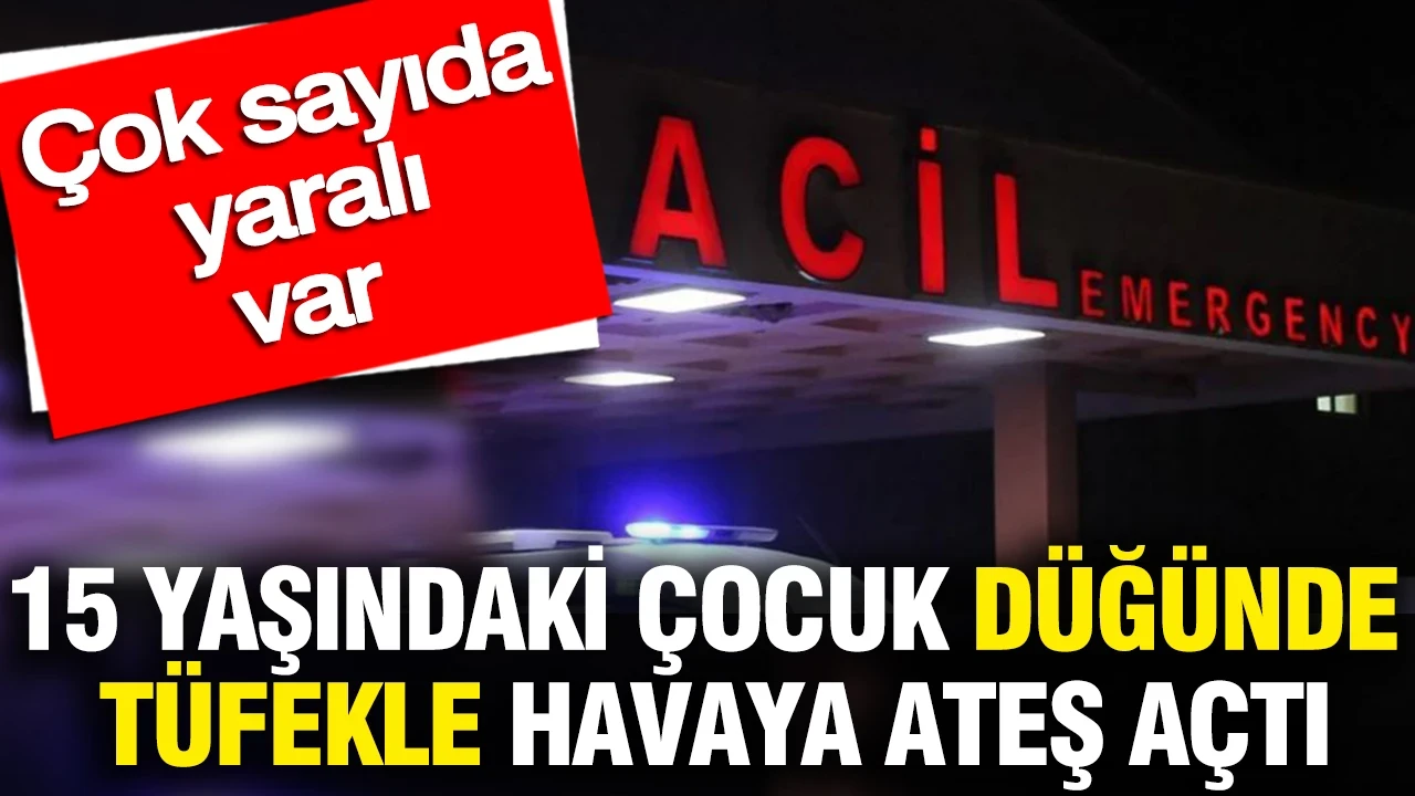 15 yaşındaki çocuk düğünde tüfekle havaya ateş açtı: Çok sayıda kişi yaralandı