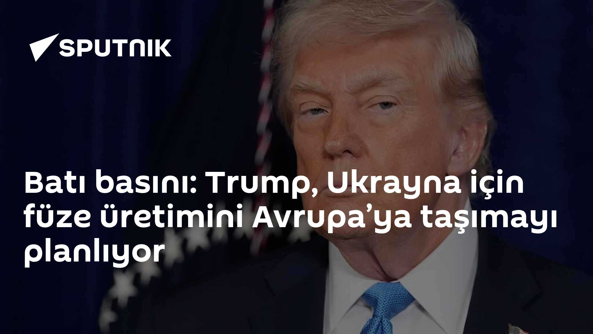 Batı basını: Trump, Ukrayna için füze üretimini Avrupa’ya taşımayı planlıyor