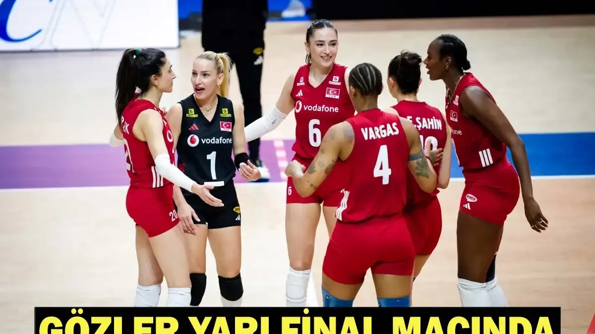 TÜRKİYE - ÇİN YARI FİNAL MAÇI NE ZAMAN, SAAT KAÇTA? Filenin Sultanları Maçı Hangi Kanalda Yayınlanacak? Gözler Yarı Final Maçında!