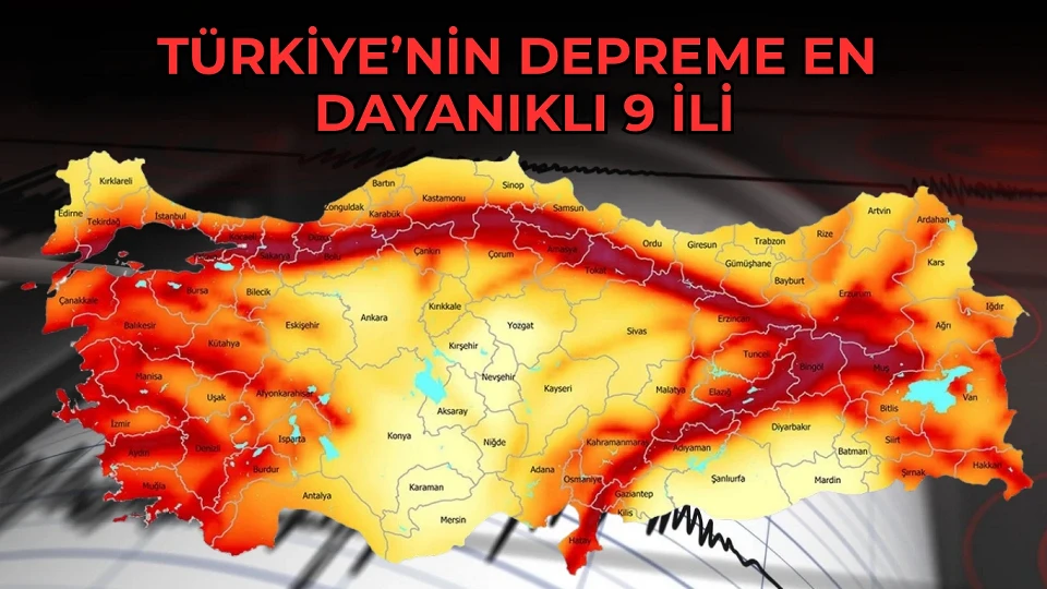 Deprem haritası sil baştan değişti! Türkiye'nin depreme en dayanıklı 9 şehri açıklandı