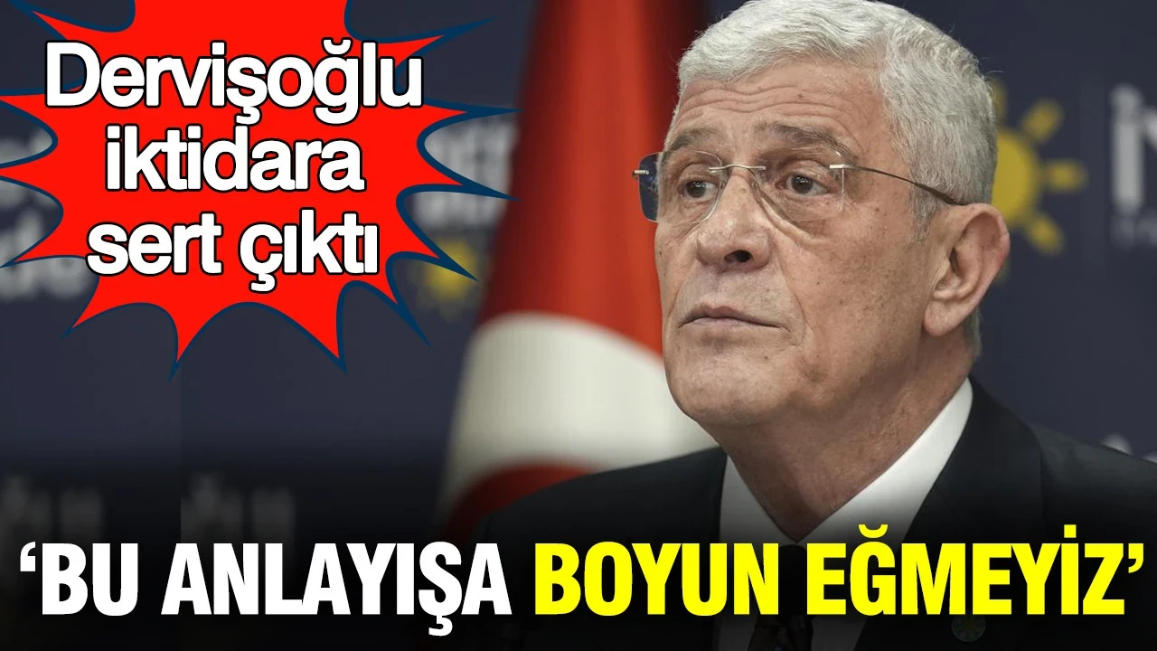 Dervişoğlu'ndan iktidara 'kayyum' ve 'tek adam' tepkisi: Bu anlayışa boyun eğmeyiz