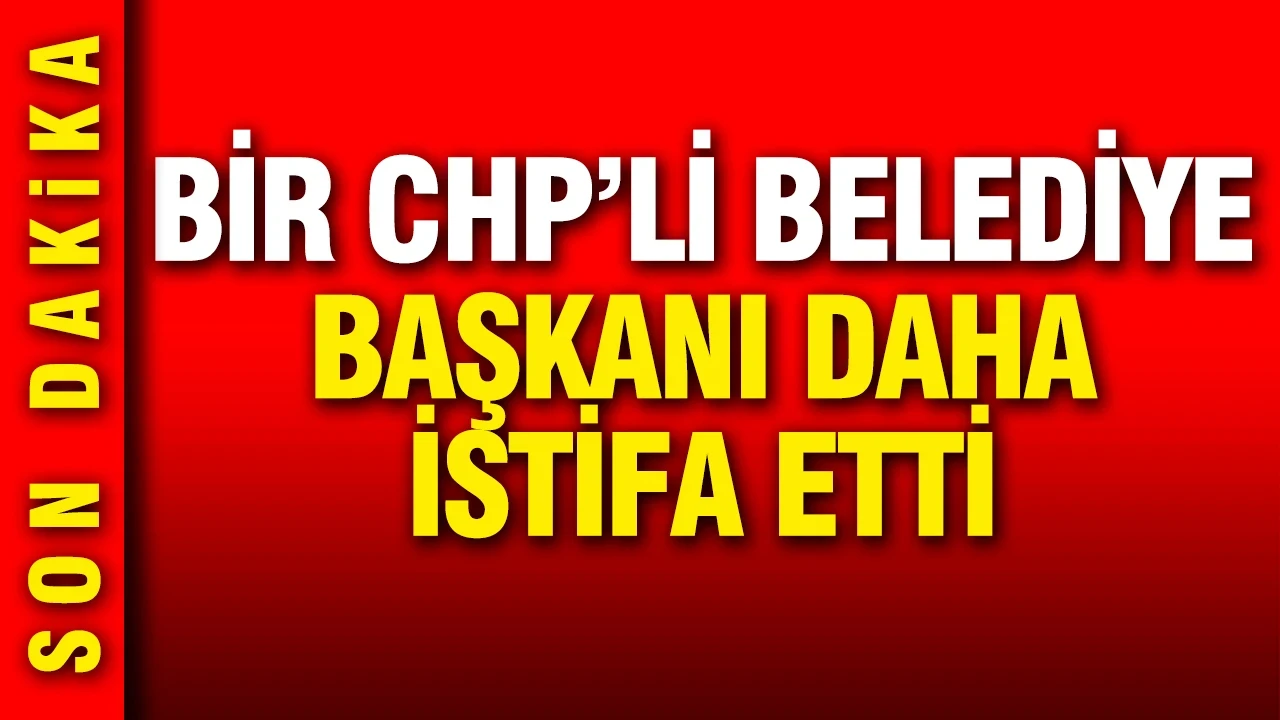 CHP'li Kilis Belediye Başkanı Hakan Bilecen istifa etti, AK Parti'ye geçecek