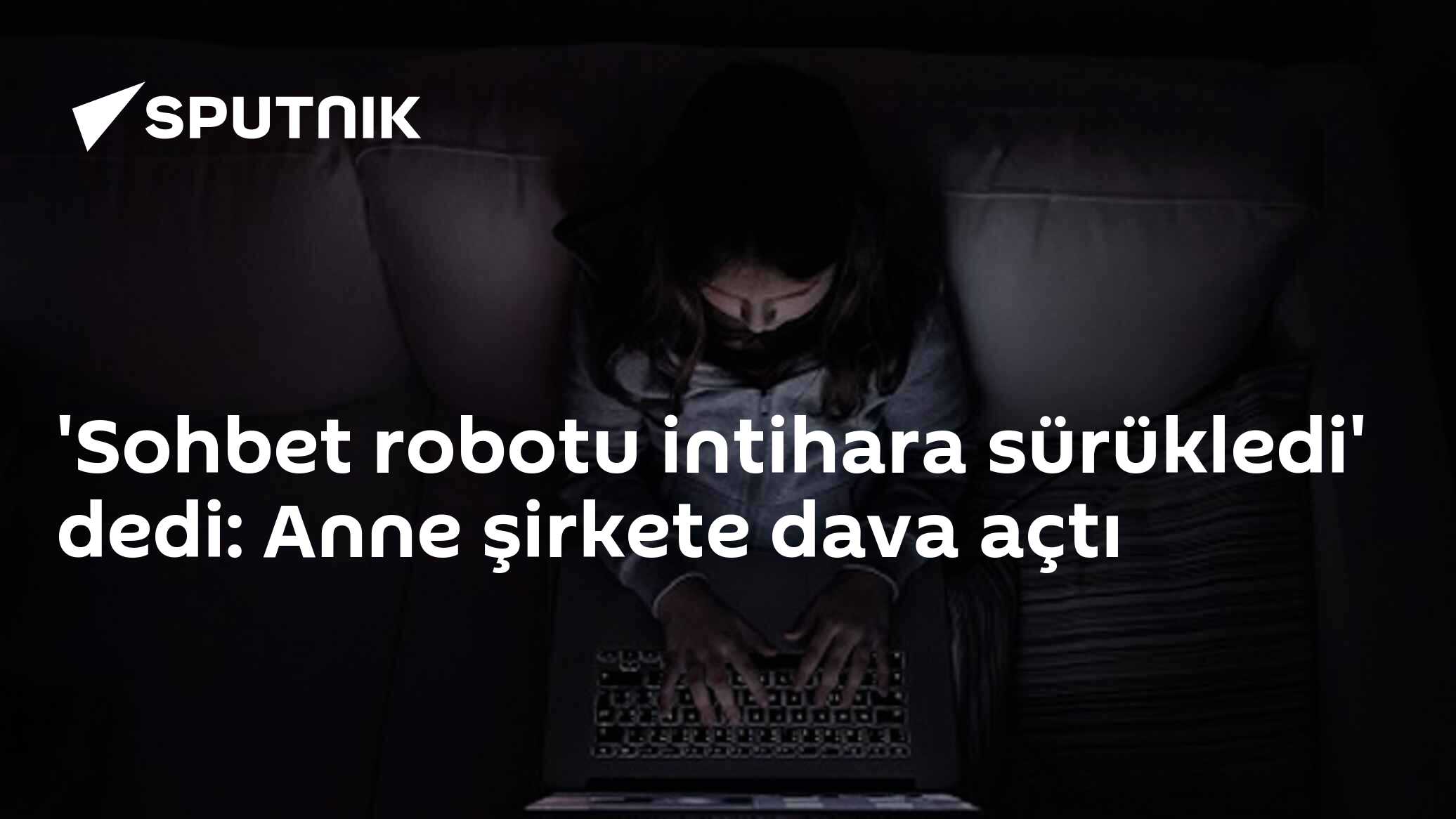 'Sohbet robotu intihara sürükledi' dedi: Anne şirkete dava açtı