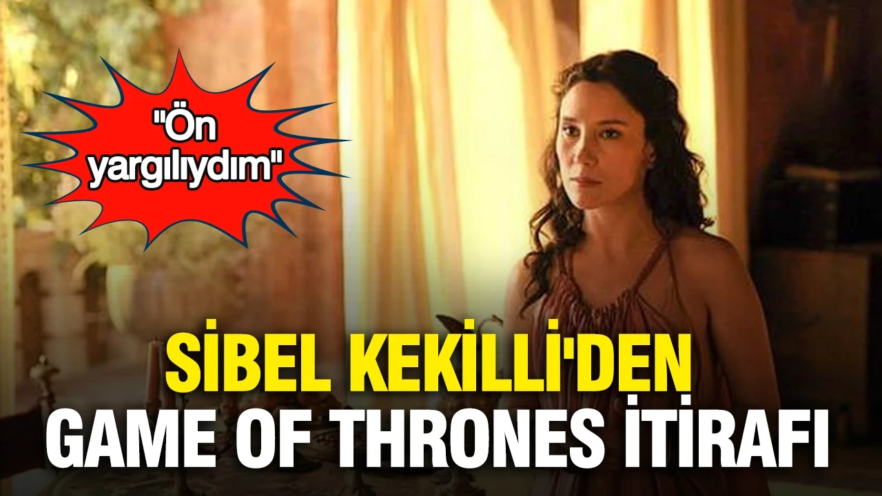Sibel Kekilli'den Game of Thrones itirafı: "Ön yargılıydım"