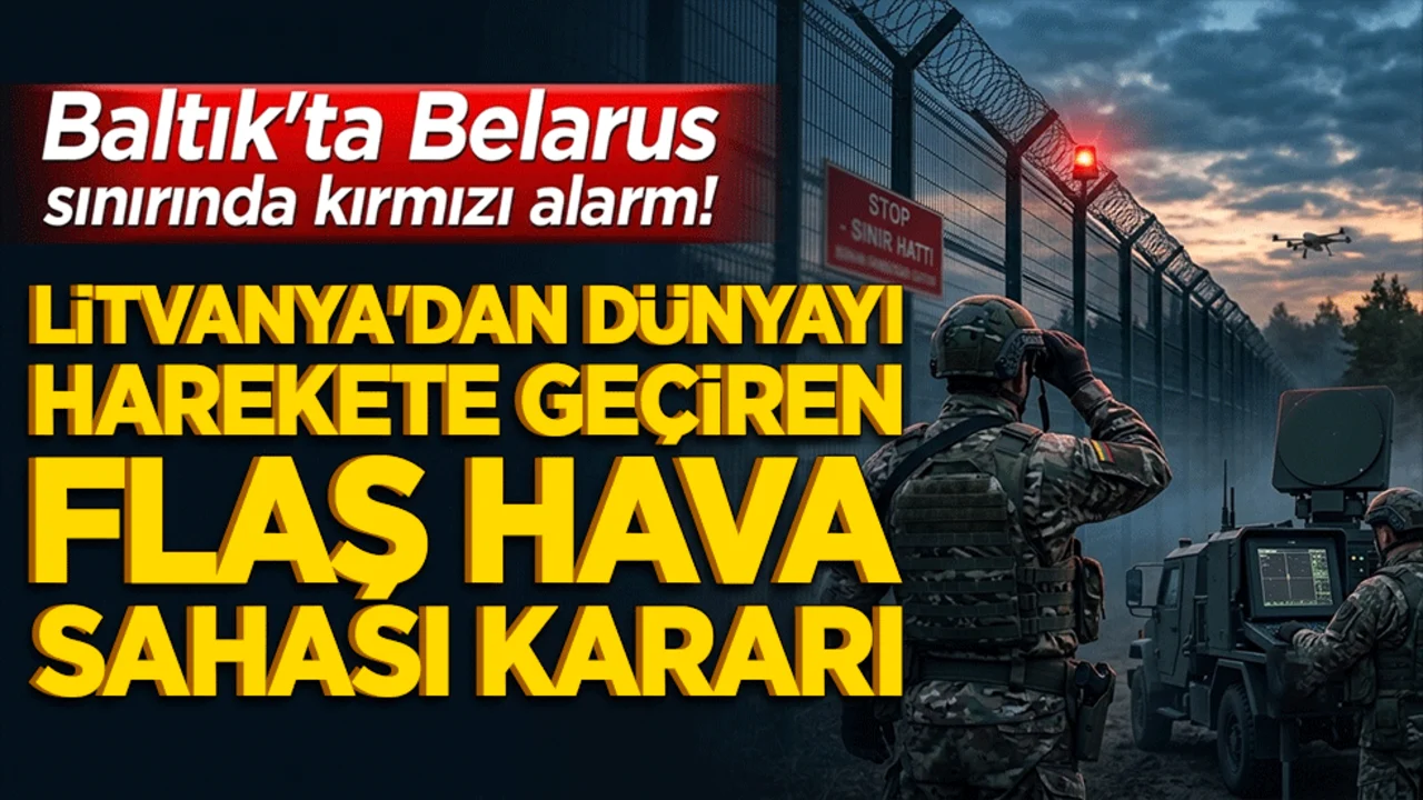 Baltık'ta Belarus sınırında kırmızı alarm! Litvanya'dan dünyayı harekete geçiren flaş hava sahası kararı!