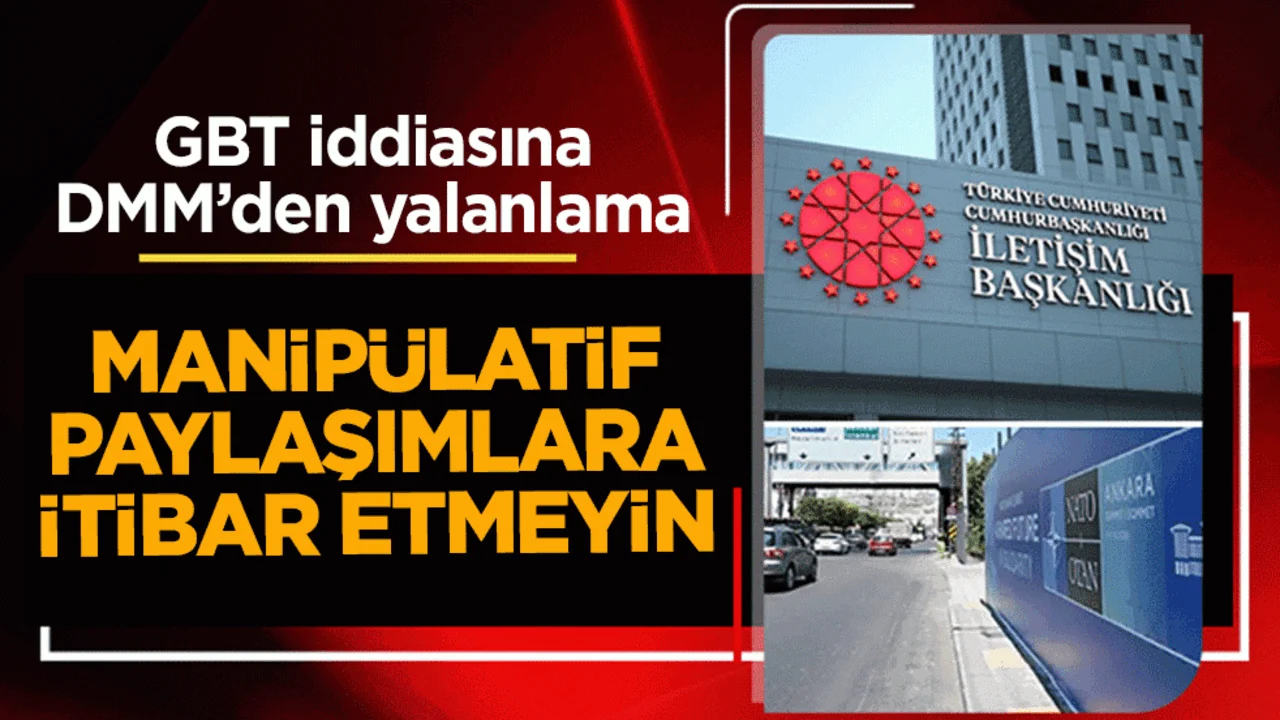 GBT iddiasına DMM’den yalanlama! Manipülatif paylaşımlara itibar etmeyin