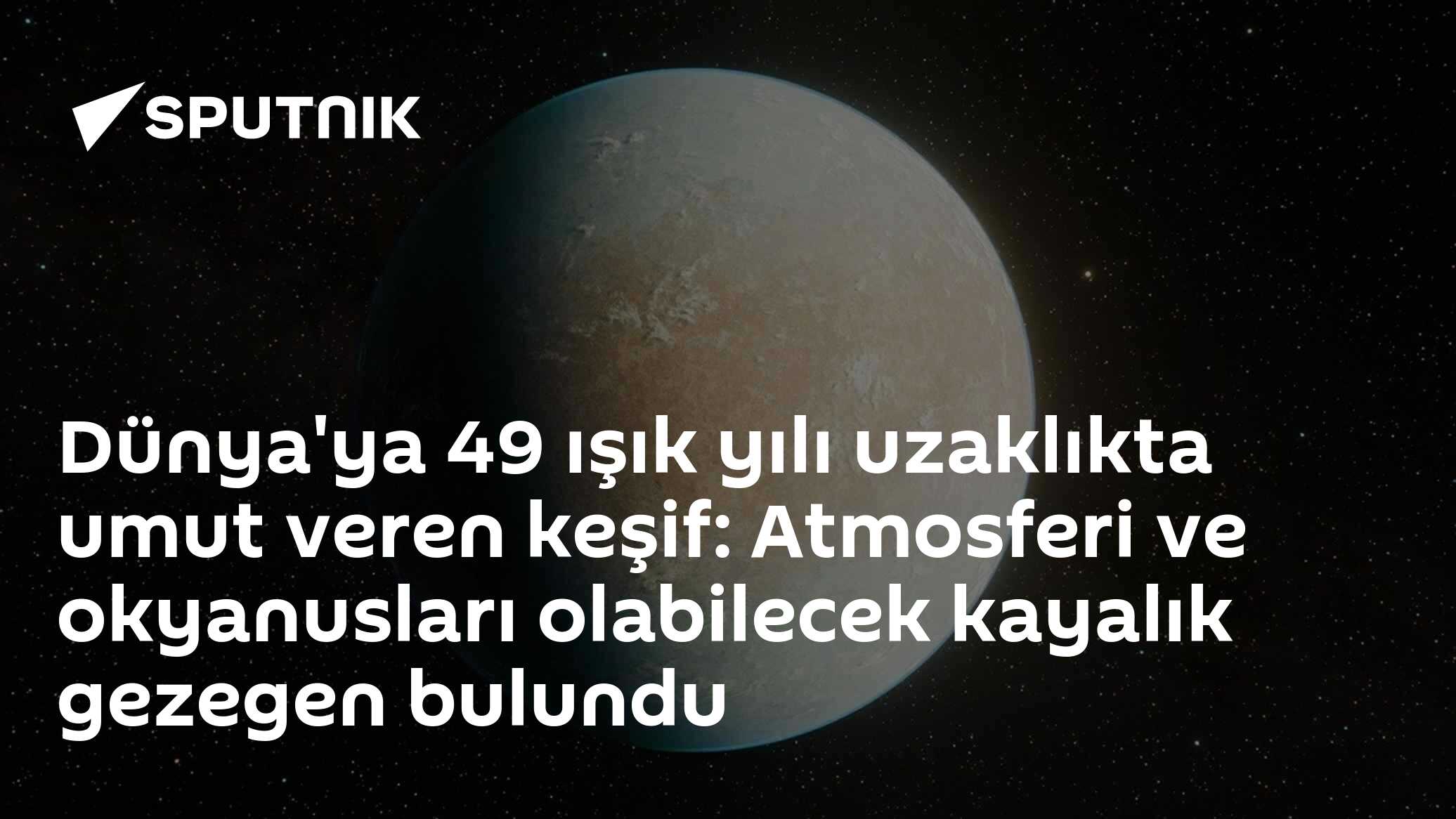 Dünya'ya 49 ışık yılı uzaklıkta umut veren keşif: Atmosferi ve okyanusları olabilecek kayalık gezegen bulundu