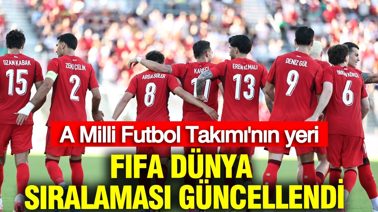 FIFA Dünya sıralaması güncellendi: İşte A Milli Futbol Takımı'nın yeri