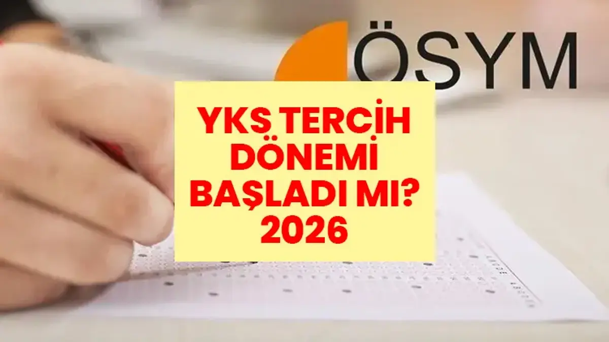 ÖSYM YKS Tercih Dönemi Başladı mı? YKS Tercih Robotu Nedir? YKS Tercih Dönemi Ne Zaman Bitiyor?