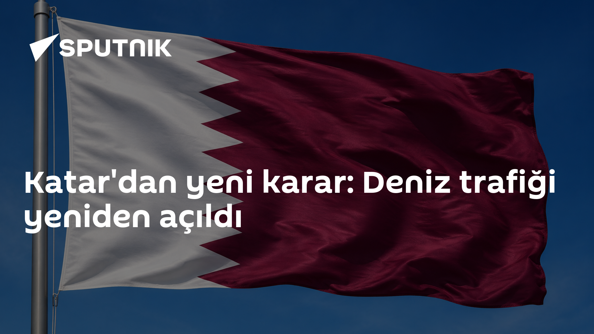 Katar'dan yeni karar: Deniz trafiği yeniden açıldı