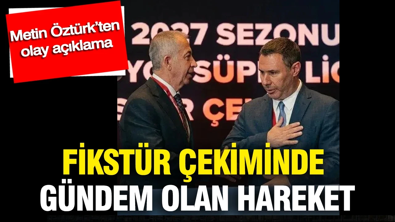 Fikstür çekiminde gündem olan hareket: Metin Öztürk’ten olay açıklama