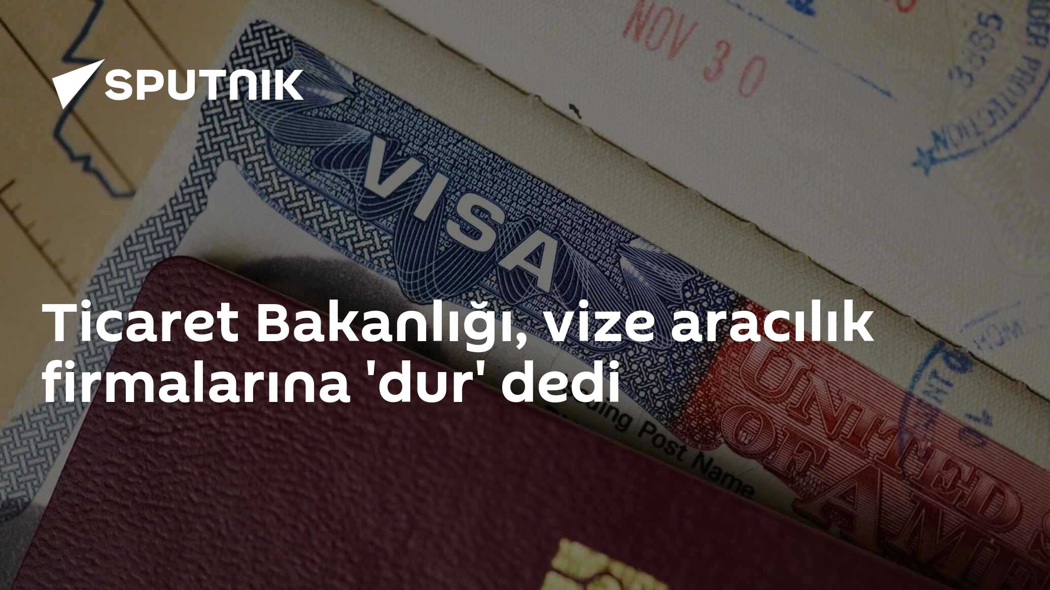 Ticaret Bakanlığı, vize aracılık firmalarına 'dur' dedi