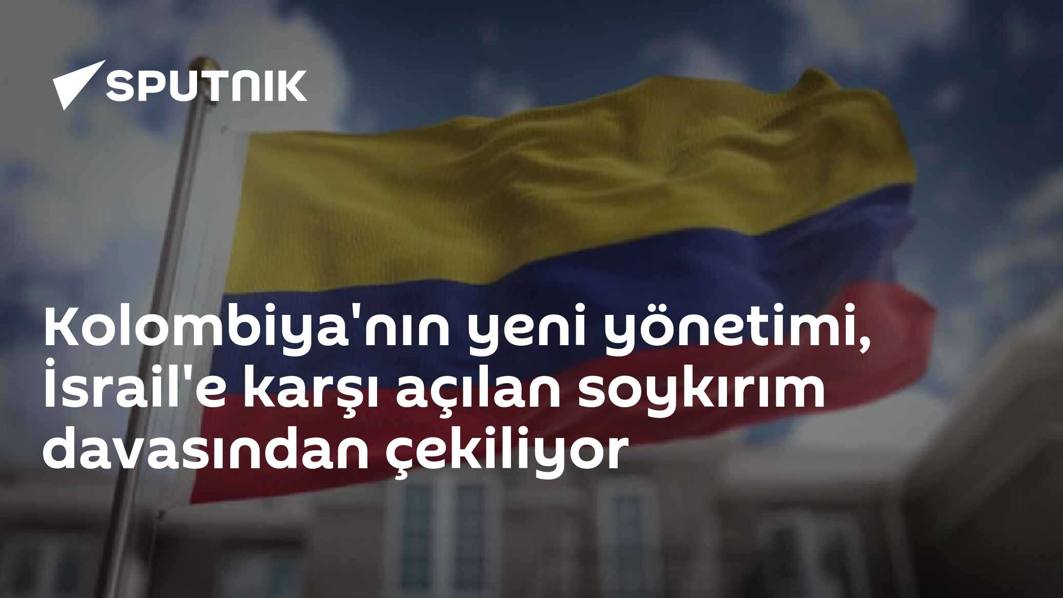 Kolombiya'nın yeni yönetimi, İsrail'e karşı açılan soykırım davasından çekiliyor