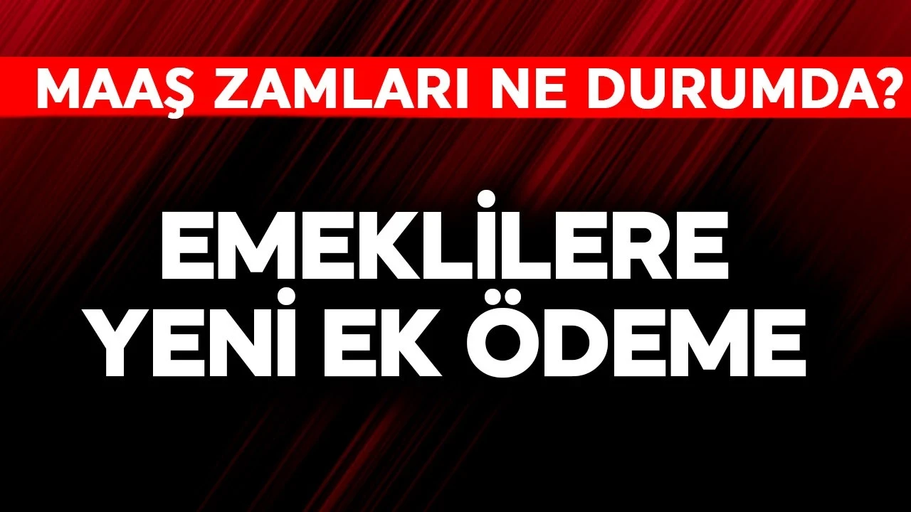 Emeklilere yeni ek ödeme! Maaş zamları ne durumda?