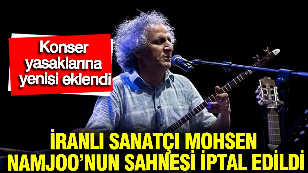 Konser yasaklarına yenisi eklendi: İranlı sanatçı Mohsen Namjoo’nun sahnesi iptal edildi