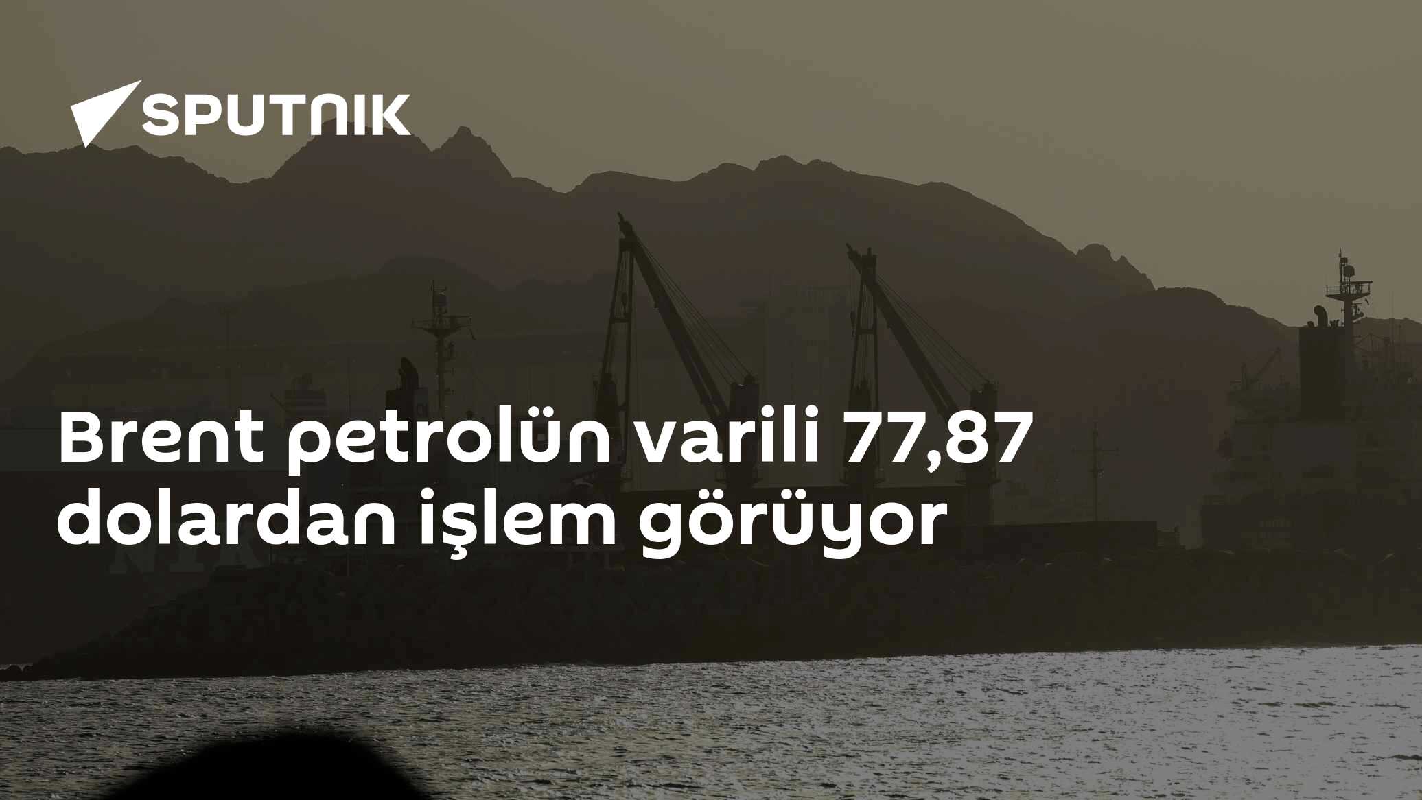 Brent petrolün varili 77,87 dolardan işlem görüyor