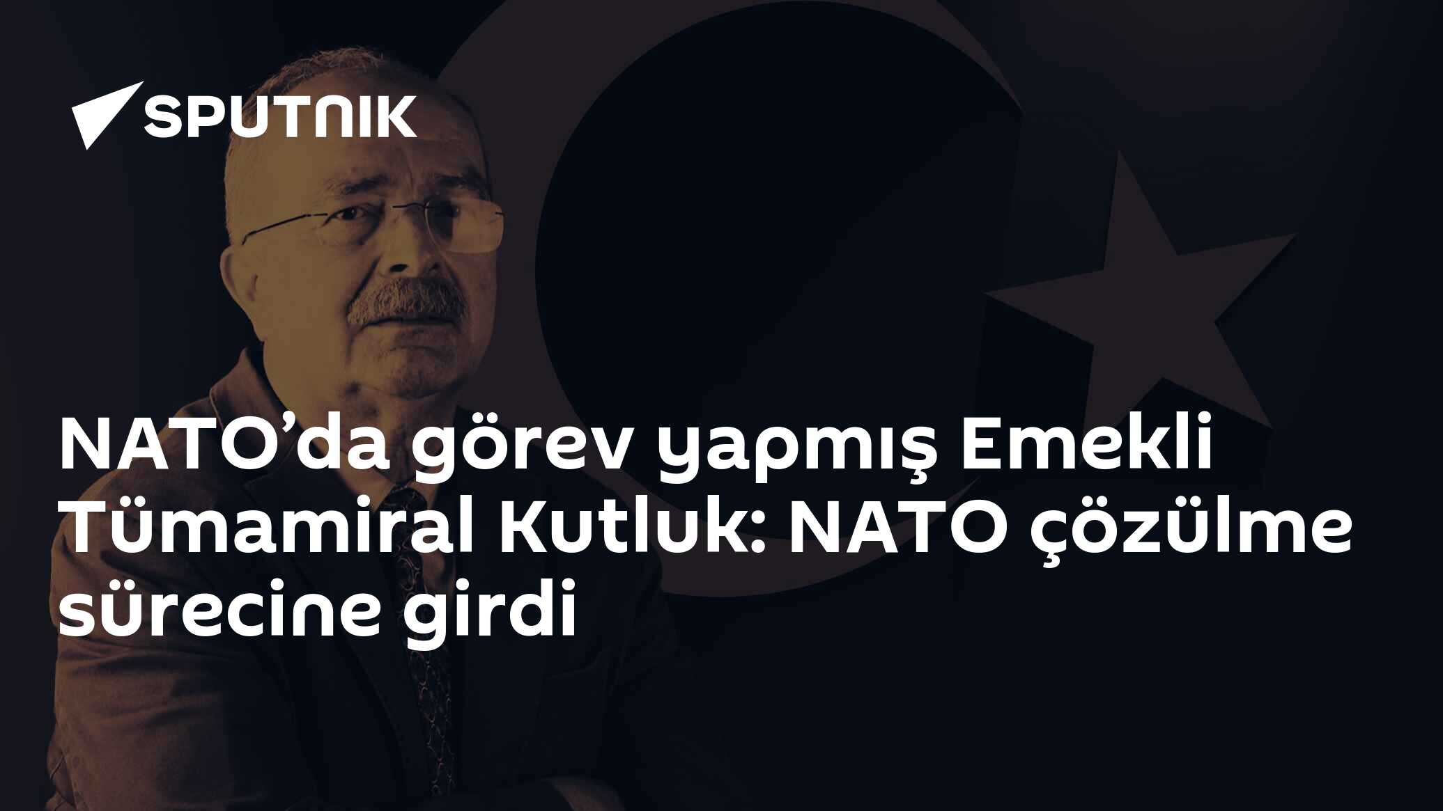 NATO’da görev yapmış Emekli Tümamiral Kutluk: NATO çözülme sürecine girdi