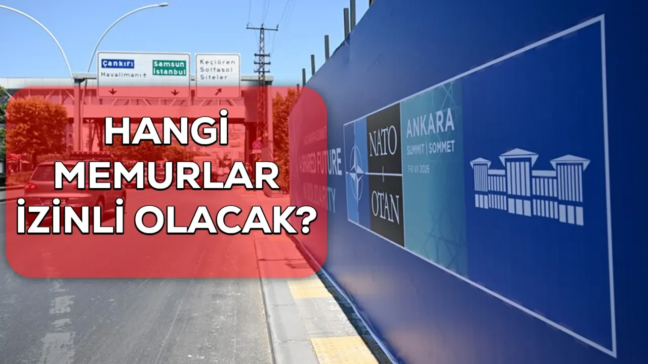NATO zirvesi nedeniyle hangi memurlar izinli? İdari izinli sayılacaklar