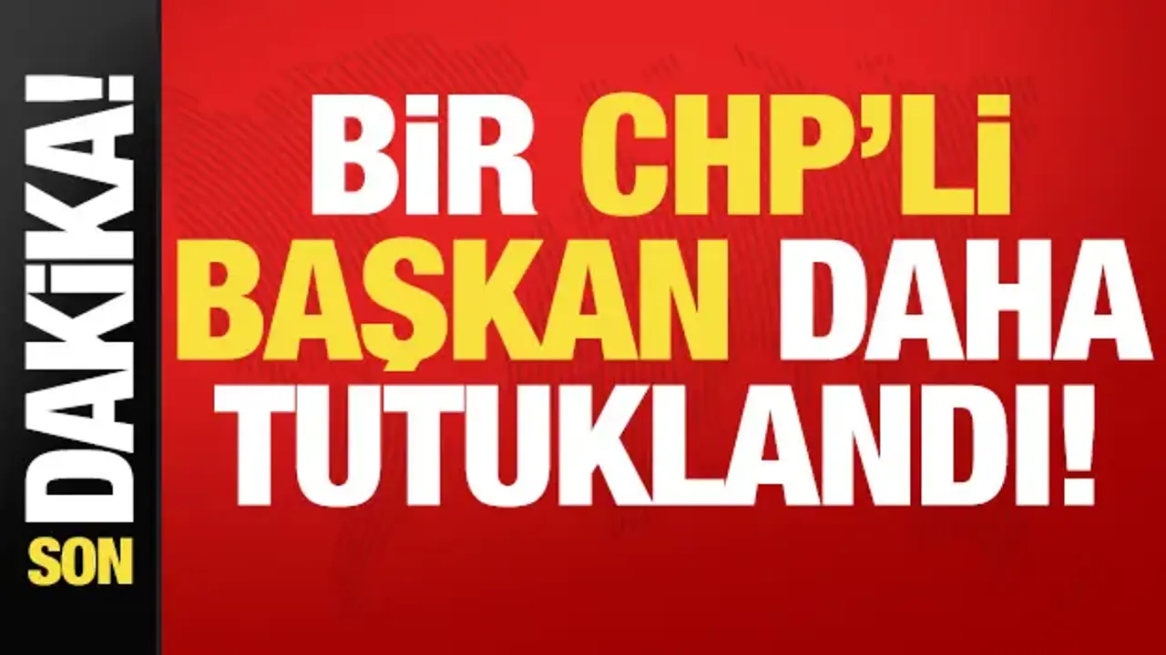Son dakika haberi: Yolsuzluk Doruk'ta! CHP'li bir başkan daha tutuklandı...