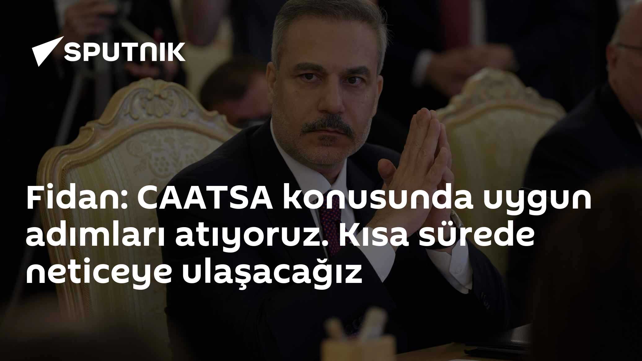Fidan: CAATSA konusunda uygun adımları atıyoruz. Kısa sürede neticeye ulaşacağız