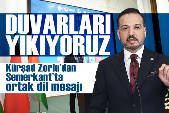 Semerkant'ta tarihi kurultay: Kürşad Zorlu'dan ortak dil ve alfabe mesajları