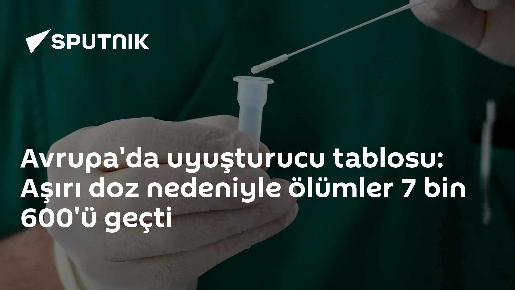 Avrupa'da uyuşturucu tablosu: Aşırı doz ölümleri 7 bin 600'ü geçti