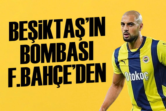 Beşiktaş'ın bombası Fenerbahçe'den!