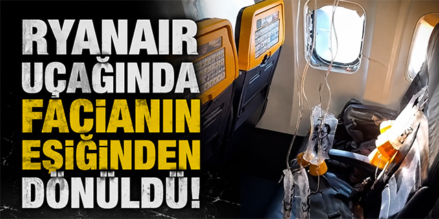 Ryanair Uçağında Faciasının Eşiğinden Dönüldü!