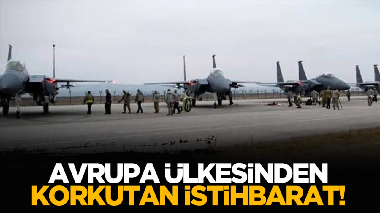 Avrupa ülkesinden korkutan istihbarat!