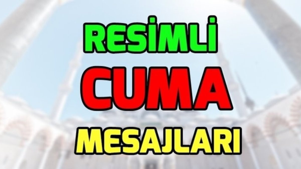CUMA MESAJLARI 12 HAZİRAN | En yeni, anlamlı ve resimli Cuma mesajları! Eşe, dosta, akrabaya...