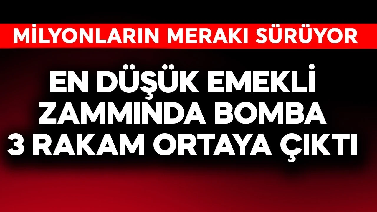 En düşük emekli zammında bomba 3 rakam çıktı