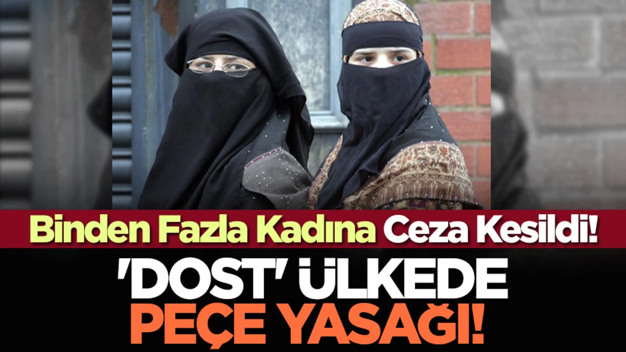'Dost' ülkede Peçe Yasağı! Binden Fazla Kadına Ceza Kesildi!