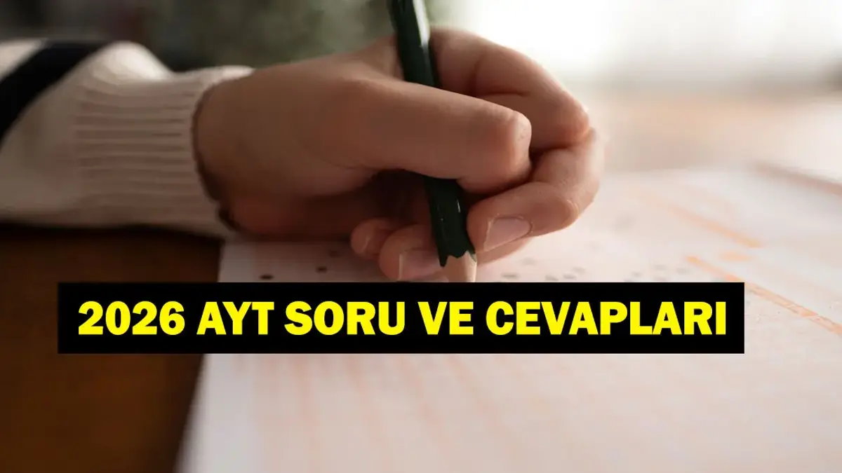2026 AYT SORU CEVAPLARI: YKS AYT Soru ve Cevapları Yayımlandı mı, Ne Zaman Açıklanacak? ÖSYM AYT Soru Kitapçığı ve Cevap Anahtarı