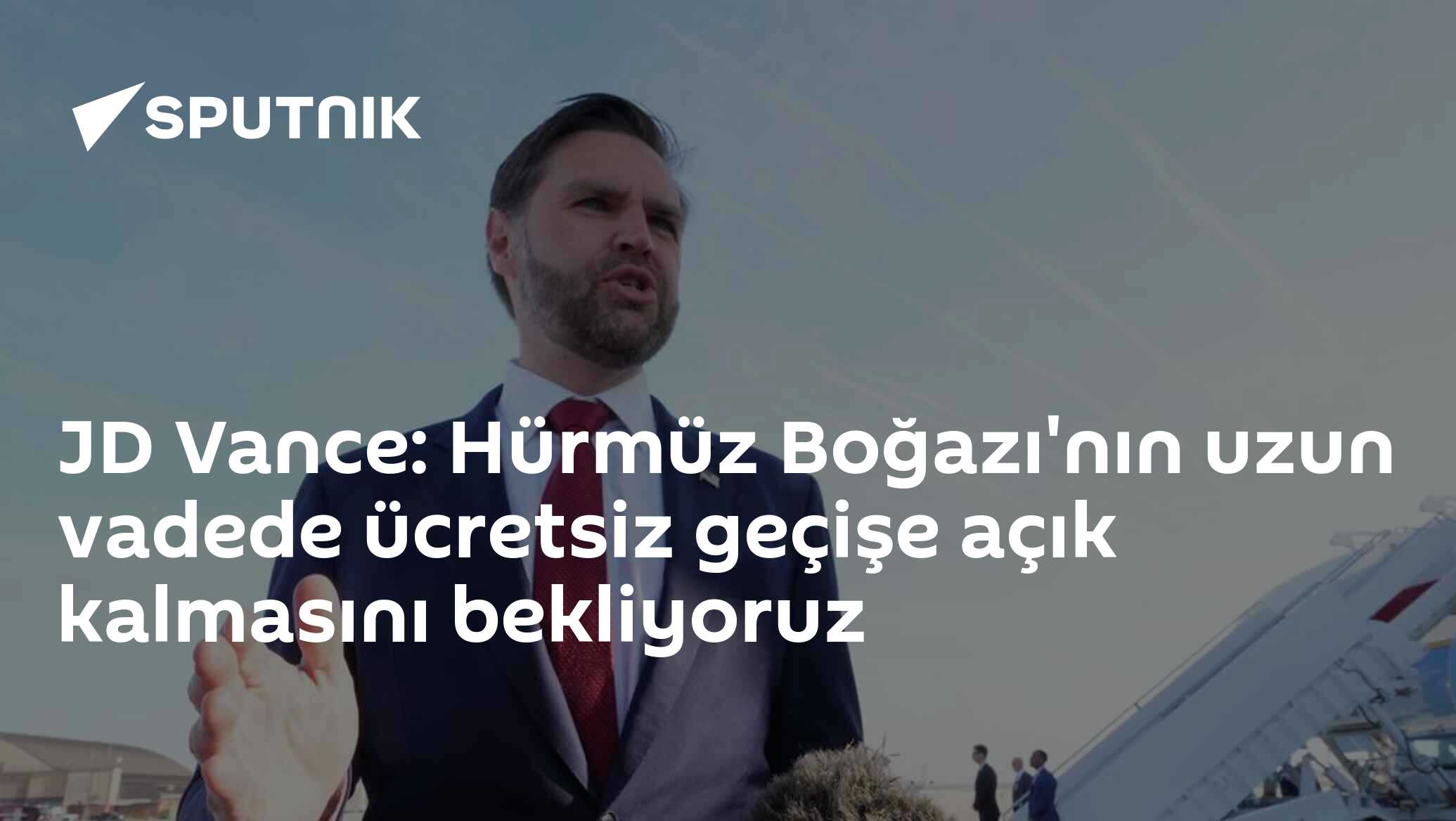 JD Vance: Hürmüz Boğazı'nın uzun vadede ücretsiz geçişe açık kalmasını bekliyoruz