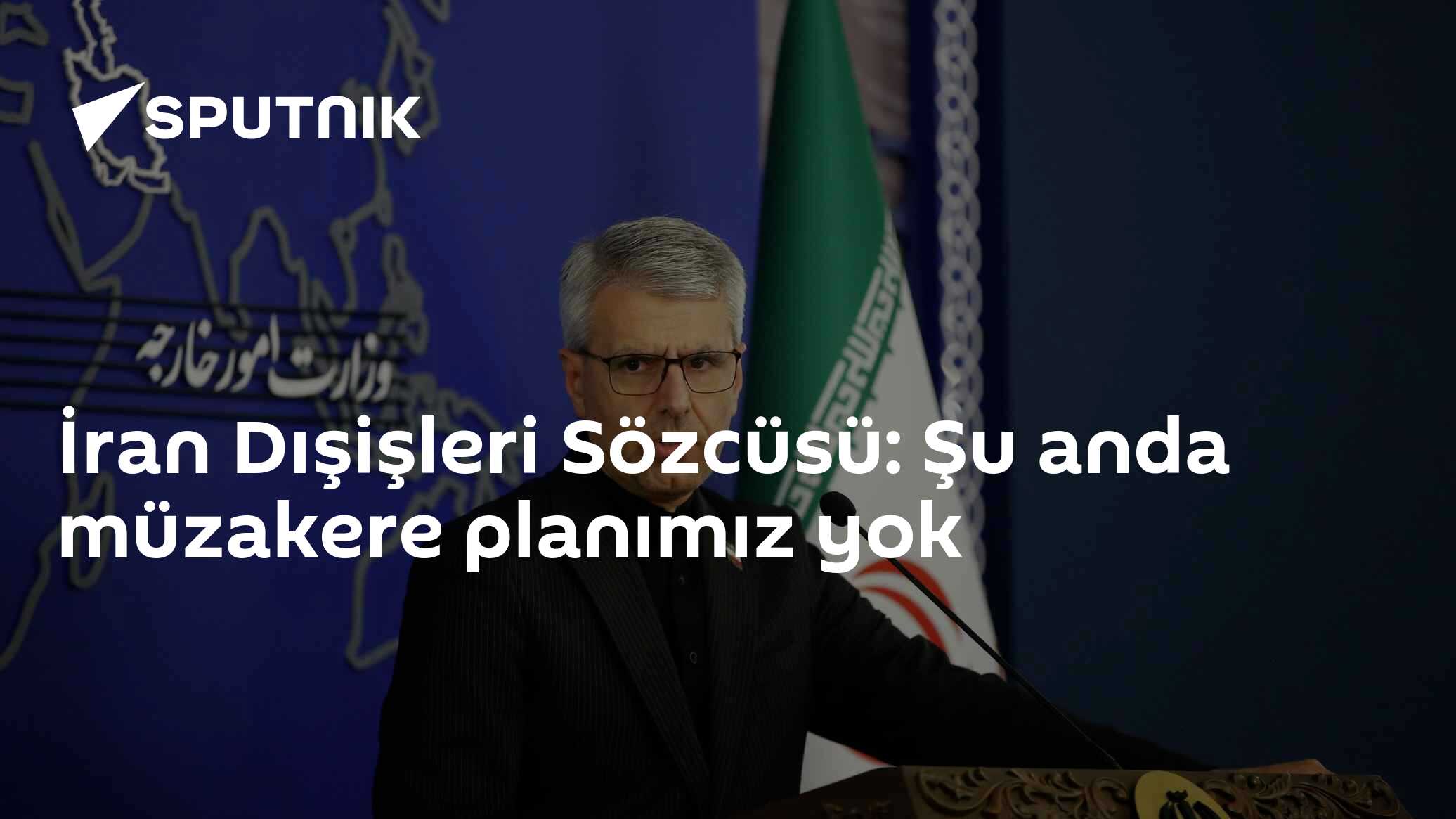 İran Dışişleri Sözcüsü: Şu anda müzakere planımız yok