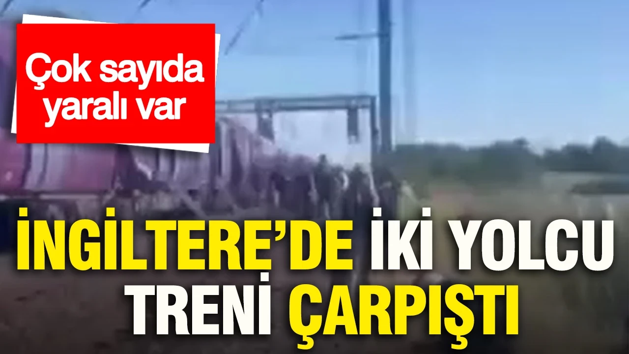 İngiltere’de iki yolcu treni çarpıştı: Yaralılar var
