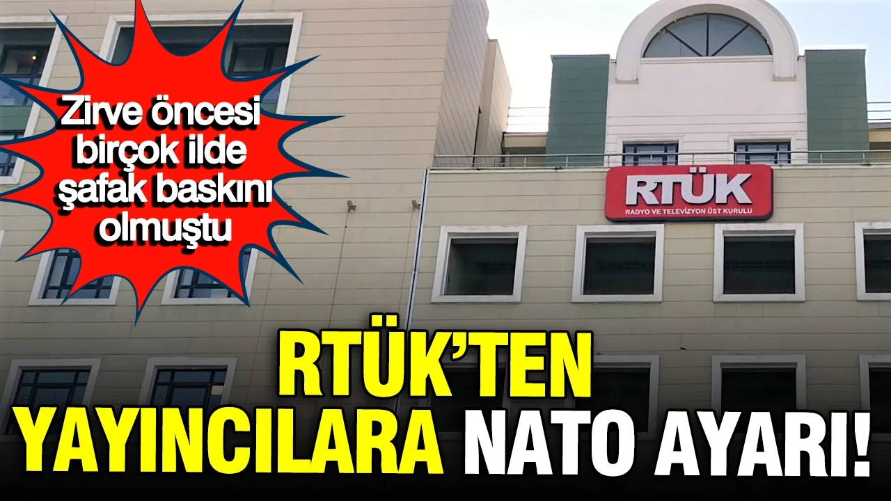 RTÜK'ten yayıncılara NATO ayarı