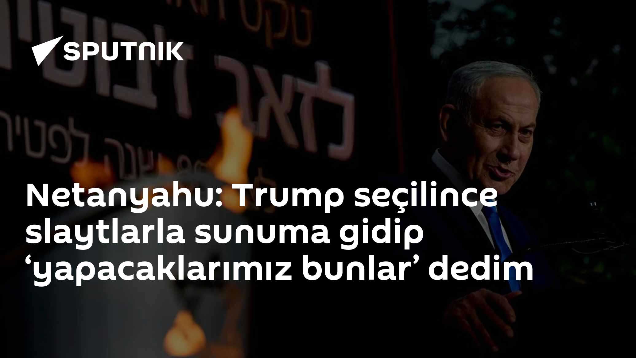 Netanyahu: Trump seçilince slaytlarla sunuma gidip ‘yapacaklarımız bunlar’ dedim