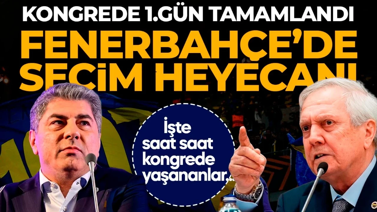 Fenerbahçe yeni başkanını seçecek! Olağanüstü seçimli genel kurulda 1.gün bitti! Başkan adayları kongre üyelerine seslendi