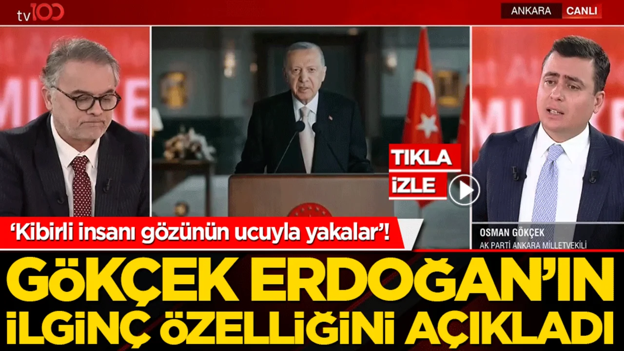‘Kibirli insanı gözünün ucuyla yakalar’! Gökçek Erdoğan’ın ilginç özelliğini açıkladı