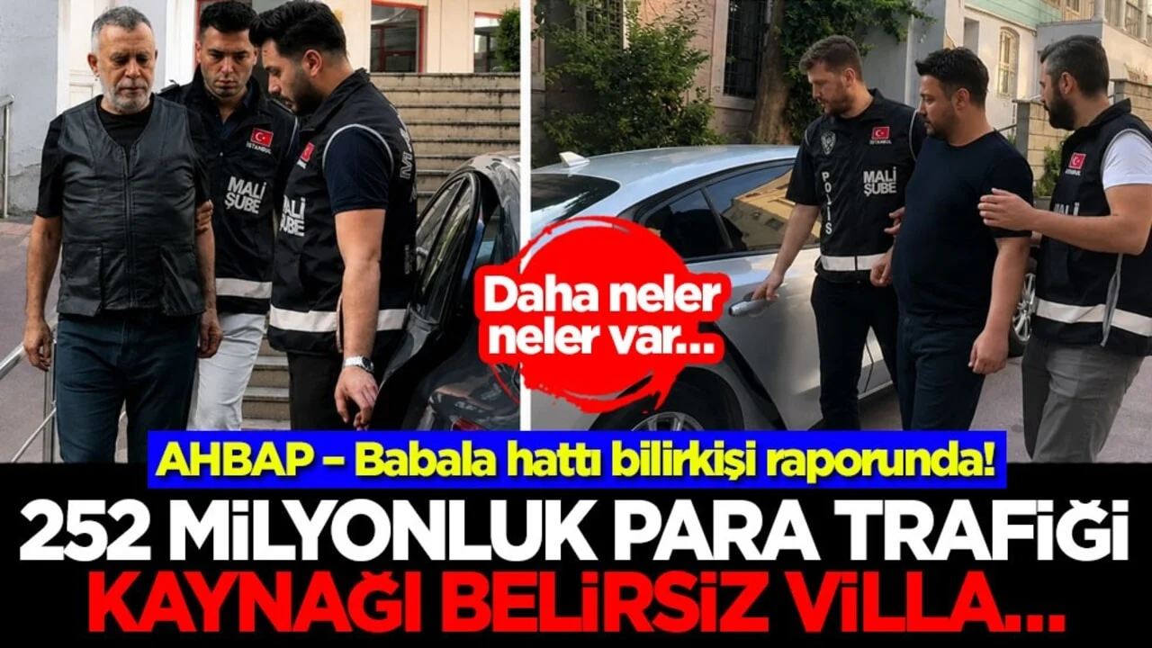 AHBAP – Babala hattı bilirkişi raporunda! 252 milyonluk para trafiği