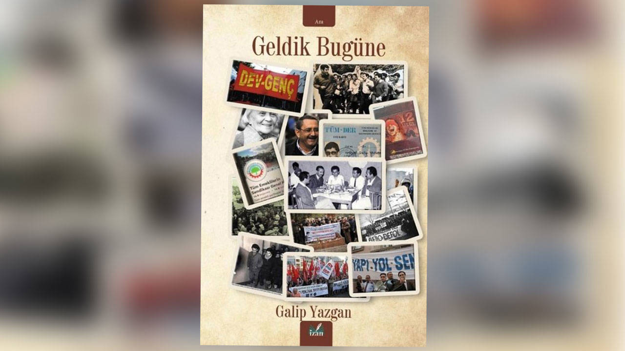 Galip Yazgan'ın 'Geldik Bugüne' adlı kitabı yayımlandı