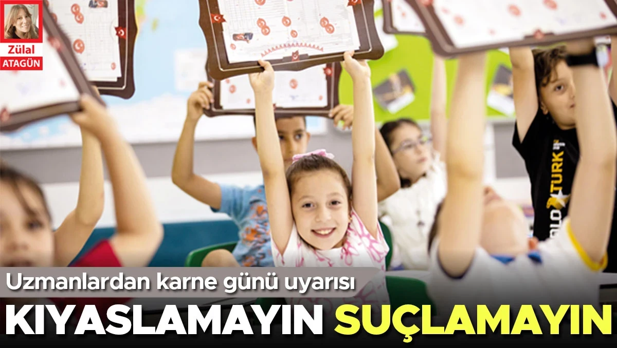 Uzmanlardan karne günü uyarısı... Kıyaslamayın suçlamayın